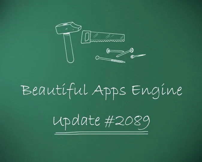 Beautiful Apps Engine: Update #2089