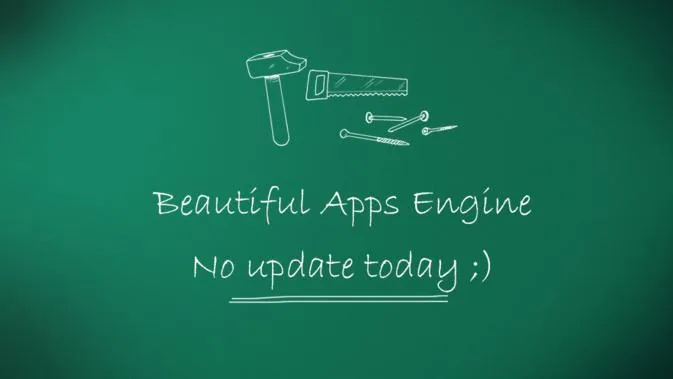 Beautiful Apps Engine: No update today :)