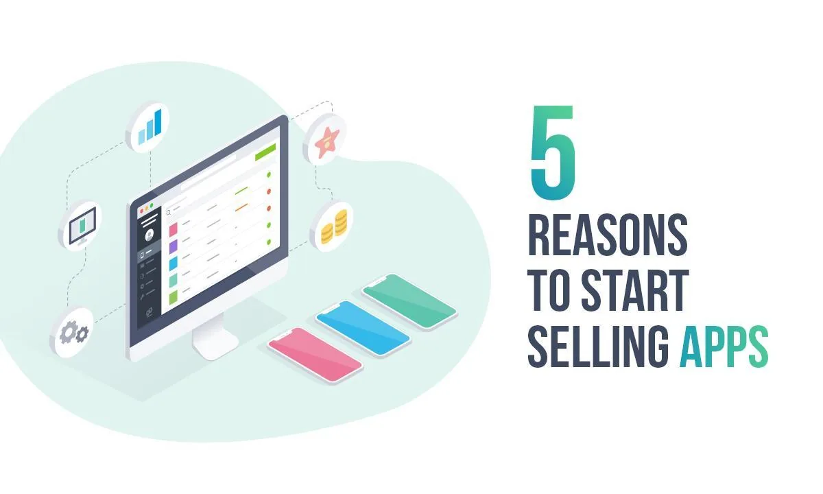 Web agencies: 5 reasons to start selling apps