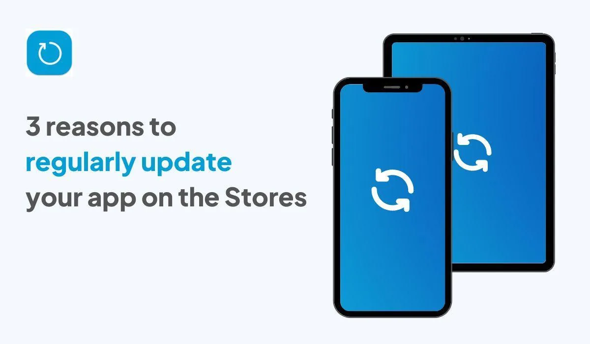3 reasons you should regularly update your app on the Stores
